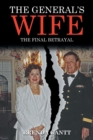 Image for The General&#39;s Wife : The Final Betrayal