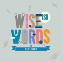 Image for Wise(ish) Words For Cat Lovers