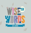 Image for Wise(ish) Words For Cat Lovers