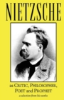 Image for Nietzsche as Critic, Philosopher, Poet and Prophet