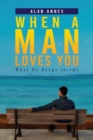 Image for When A Man Loves You : What He Keeps Inside