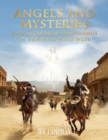 Image for Angels and Mysteries and Incredible Happenings in the Wild Wild West