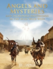 Image for Angels and Mysteries and Incredible Happenings in the Wild Wild West