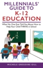 Image for Millennials&#39; Guide to K-12 Education