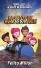 Image for La Gente De Chocolate : Una Deliciosa Aventura