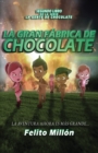 Image for La Gran Fabrica de Chocolate : La Aventura Ahora Es Mas Grande