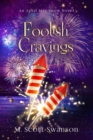 Image for Foolish Cravings; April May Snow Novel #3