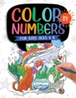 Image for Color by Numbers For Kids Ages 4-8 : Dinosaur, Sea Life, Animals, Butterfly, and Much More!