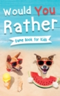 Image for Would You Rather Book for Kids