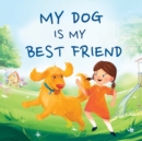 Image for My Dog Is My Best Friend