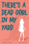 Image for There&#39;s a Dead Girl in My Yard