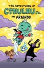Image for The adventures of Cthulhu Jr. and friends