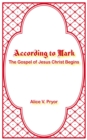 Image for According to Mark: The Gospel of Jesus Christ Begins