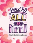 Image for Adult Coloring Book : You&#39;re All I need - Stress Relieving Valentine&#39;s Day Designs
