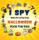 Image for I Spy Halloween Book : A Fun Halloween Activity Book for Preschoolers &amp; Toddlers Interactive Guessing Game Picture Book for 2-5 Year Olds Best Halloween Gift For Kids