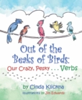 Image for Out of the beaks of birds  : our crazy, pesky...verbs