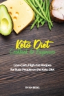 Image for Keto Diet Cookbook for Beginners : Low-Carb, High-Fat Recipes for Busy People on the Keto Diet