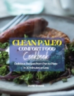 Image for Clean Paleo Comfort Food Cookbook