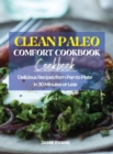Image for Clean Paleo Comfort Food Cookbook : Delicious Recipes from Pan to Plate in 30 Minutes or Less