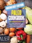 Image for Paleo Cookbook Breakfast Edition : Paleo Breakfast Recipes with Easy Instructions