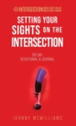 Image for Setting Your Sights on the Intersection : 90-Day Devotional &amp; Journal