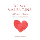 Image for Be My Valentine : A Poem of Love