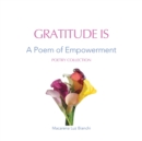 Image for Gratitude Is : A Poem of Empowerment
