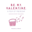 Image for Be My Valentine : A Poem of Friendship