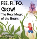 Image for Fee, Fi, Fo, Grow! The Real Magic of the Beans
