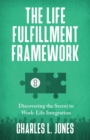 Image for The Life Fulfillment Framework