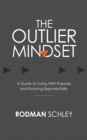 Image for Outlier Mindset: A Guide to Living With Purpose and Evolving Exponentially