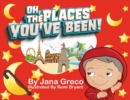 Image for Oh, The Places You&#39;ve Been!