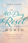 Image for The 40-day reset for women  : realigning your mind to the power, peace, purpose and promises of God