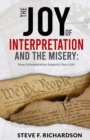 Image for The joy of interpretation and the misery  : how interpretation impacts your life