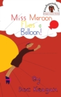 Image for Miss Maroon Flies a Balloon