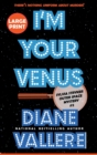 Image for I&#39;m Your Venus (Large Print) : A Sylvia Stryker Space Case Mystery