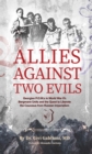 Image for Allies Against Two Evils : World War II, The Bergmann Unit&#39;s Georgian POWs and the Quest to Liberate the Caucasus from Russian Imperialism