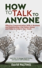 Image for How to Talk to Anyone : Effective Communication Skills in Business and Relationships that Makes Money and Helps to Achieve Your Goals. Learn How To Manage Social Anxiety and Improve Self Confidence
