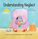 Image for Understanding Neglect : A Book for Young Children
