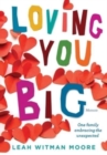 Image for Loving You Big : One family embracing the unexpected