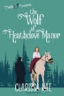 Image for The Wolf of Heathclove Manor : Saddles &amp; Scoundrels Novella