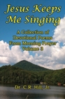 Image for Jesus Keeps Me Singing : A Collection of Devotional Poems From Morning Prayer Volume 3