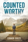 Image for Counted Worthy : A Father&#39;s Perspective On The Theology of Suffering