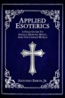 Image for Applied Esoterics : A Field Guide to Angels, Demons, Magic, and the Unseen World