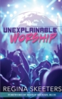 Image for Unexplainable Worship