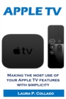 Image for Apple Tv : Making the most use of your Apple TV features with simplicity