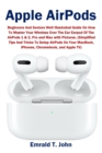 Image for Apple AirPods : Beginners and Seniors Well Illustrated Guide On How To Master Your Wireless Over The Ear Earpod Of The AirPods 1 &amp; 2, Pro and Max with Pictures. (Simplified Tips And Tricks To Setup Ai