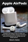 Image for Apple AirPods : Complete users guide on how to master your AirPods (Airpods pro &amp; Max) with tips and tricks to setup and troubleshoot your AirPods with well details pictures.