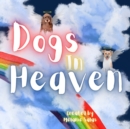 Image for Dogs In Heaven : Children&#39;s Book about Pet Loss, Helping Families Celebrate Memories of a Pet
