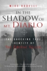 Image for In the Shadow of Mt. Diablo: The Shocking True Identity of the Zodiac Killer